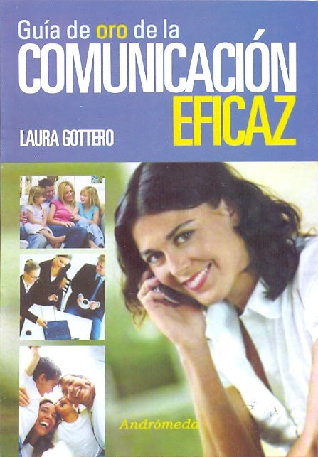 Guía de oro de la comunicación eficaz | Laura Gottero