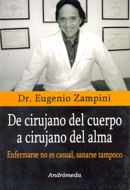 DE CIRUJANO DEL CUERPO A CIRUJANO DEL ALMA. | Eugenio Zampini