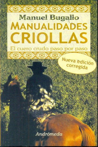 MANUALIDADES CRIOLLAS EL CUERO CRUDO PASO A PASO | Manuel Bugallo