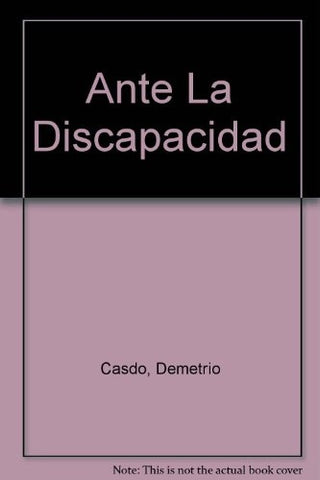 ANTE LA DISCAPACIDAD.. | DEMETRIO CASADO