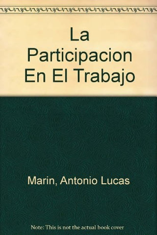 LA PARTICIPACIÓN EN EL TRABAJO... | Antonio Lucas Marín