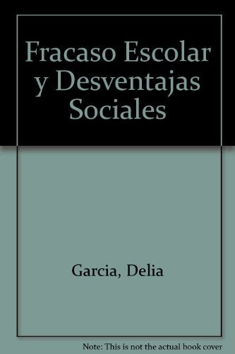 FRACASO ESCOLAR Y DESVENTAJAS SOCIALES.. | DELIA  GARCIA