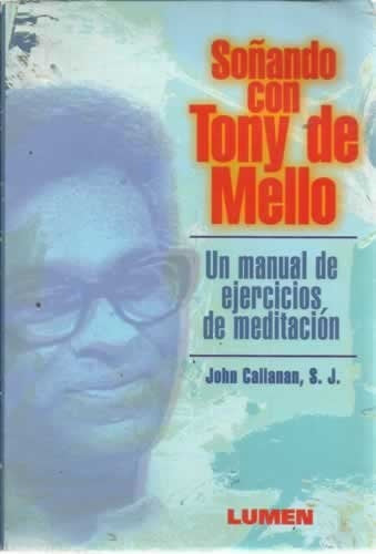 SOÑANDO CON TONY DE MELLO .. | John Callanan