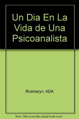 Un día en la vida de una psicoanalista | Ada Rosmaryn