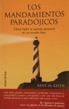 LOS MANDAMIENTOS PARADOJICOS.. | KENT M.  KEITH
