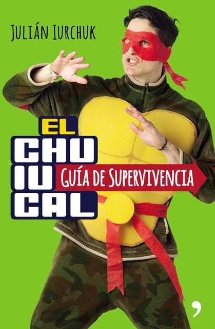 CHUIUCAL GUIA DE SUPERVIVENCIA*.. | JULIAN IURCHUK