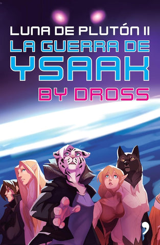 LUNA DE PLUTON II) LA GUERRA DE YSAAK .. | ANGEL DAVID  REVILLA (DROSS)
