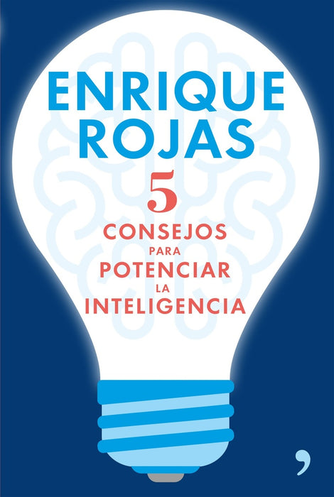5 CONSEJOS PARA POTENCIAR TU INTELIGENCIA (AUT) | Enrique Rojas