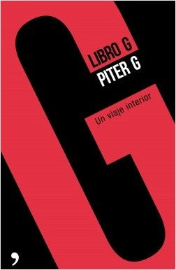 LIBRO G UN VIAJE INTERIOR.. | Piter  G