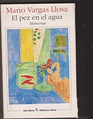 EL PEZ EN EL AGUA.. | MARIO VARGAS LLOSA