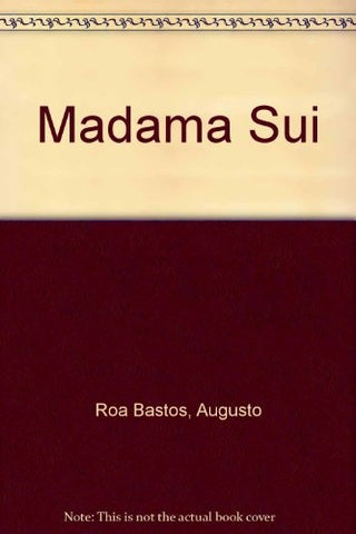 MADAMA SUI.. | Augusto Roa Bastos