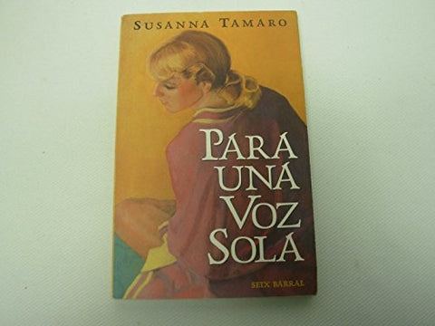 PARA UNA VOZ SOLA* | Susanna Tamaro