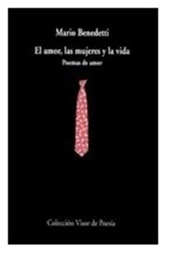 EL AMOR, LAS MUJERES Y LA VIDA | MARIO BENEDETTI