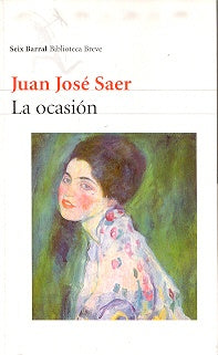 LA OCACION | Juan José Saer