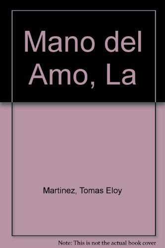 LA MANO DEL AMO.F | Tomás Eloy  Martínez
