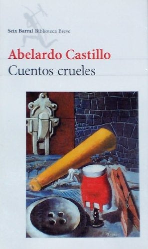Cuentos crueles * | Abelardo Castillo