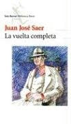 Vuelta completa, La | Juan José Saer