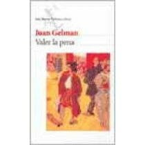 Valer la pena | Juan Gelman