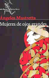 Mujeres de ojos grandes | Angeles Mastretta