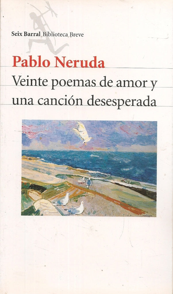 Veinte poemas de amor y una canción desesperada | PABLO NERUDA