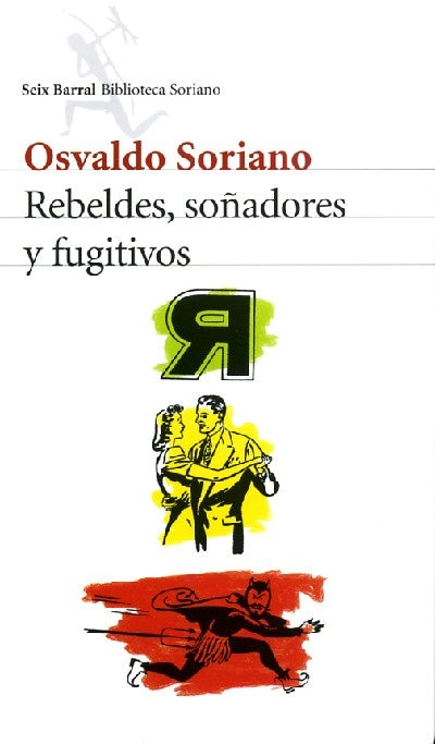 Rebeldes, soñadores y fugitivos | Osvaldo Soriano