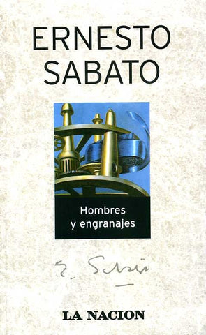 HOMBRES Y ENGRANAJES.. | Ernesto Sábato