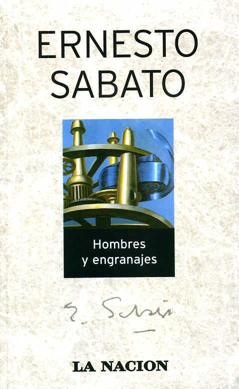 HOMBRES Y ENGRANAJES.. | Ernesto Sábato