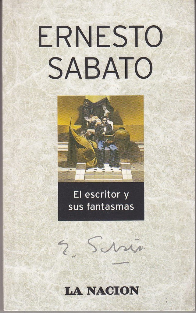 EL ESCRITOR Y SUS FANTASMAS | Ernesto Sábato