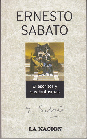 EL ESCRITOR Y SUS FANTASMAS | Ernesto Sábato