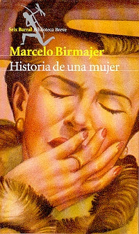 HISTORIA DE UNA MUJER.. | Marcelo Birmajer