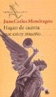 HAGAN DE CUENTA QUE ESTOY MUERTO.. | Carlos Mondragón