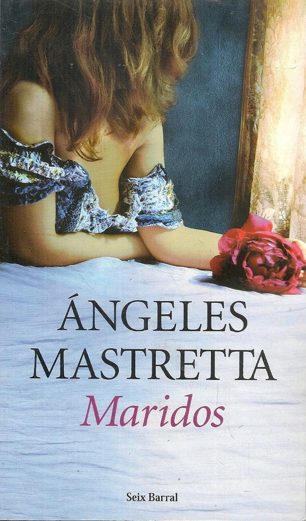 Maridos | Angeles Mastretta