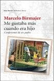 Me gustaba mas cuando era hijo | Marcelo Birmajer