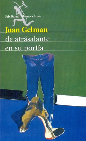 DE ATRÁSALANTE EN SU PORFÍA | Juan Gelman