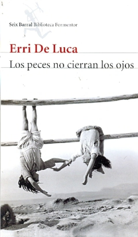 LOS PECES NO CIERRAN LOS OJOS | Erri De Luca