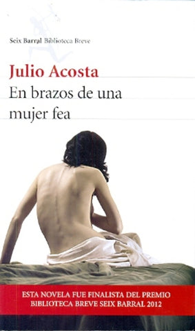 EN BRAZOS DE UNA MUJER FEA * | Julio Acosta