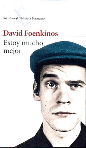 ESTOY MUCHO MEJOR .. | David Foenkinos