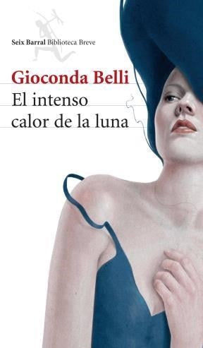 EL INTENSO CALOR DE LA LUNA*.. | Gioconda Belli