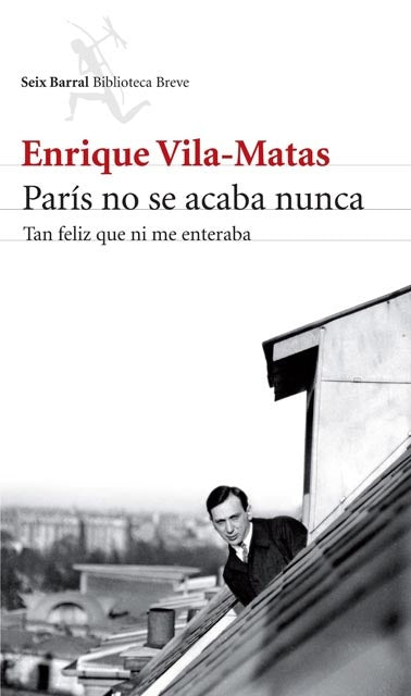 PARIS NO SE ACABA NUNCA.. | Enrique Vila-Matas