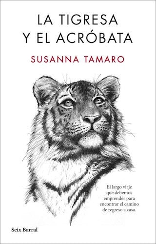 La tigresa y el acrobata | Susanna Tamaro