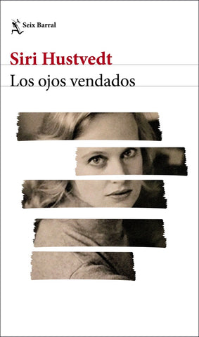 LOS OJOS VENDADOS | Siri Hustvedt