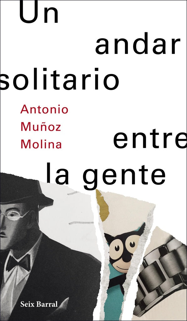 Un andar solitario entre la gente  | Antonio Muñoz Molina
