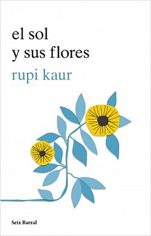 EL SOL Y SUS FLORES | RUPI KAUR