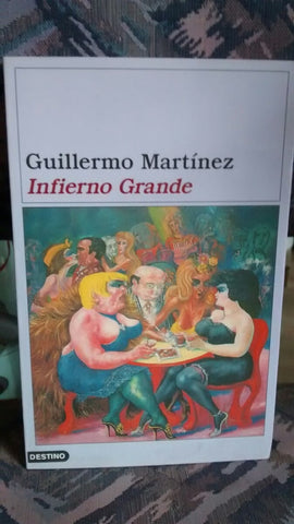 INFIERNO GRANDE.. | Guillermo Martínez