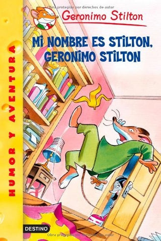 MI NOMBRE ES STILTON. GERONIMO STILTON | Gerónimo Stilton
