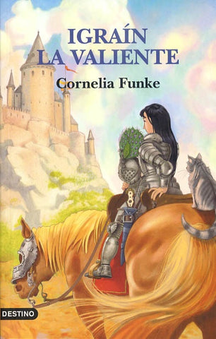 IGRAIN LA VALIENTE | Cornelia Funke