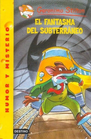 EL FANTASMA DEL SUBTERRANEO 11.. | Gerónimo Stilton