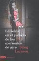 LA REINA EN EL PALACIO DE LAS CORRIENTES DE AIRE.. | Stieg Larsson