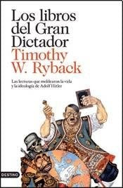 Los libros del Gran Dictador | Timothy W. Ryback