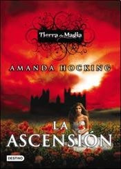 TIERRA MAGICA 3) LA ASCENCIÓN.. | Amanda Hocking